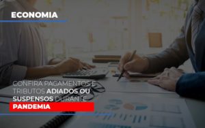 Confira Pagamentos E Tributos Adiados Ou Suspensos Durante A Pandemia - Contabilidade em Guarulhos | Boss Contabilidade