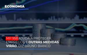 Mp 958 Ajuda A Proteger Empregos E Outras Medidas Virao - Contabilidade em Guarulhos | Boss Contabilidade