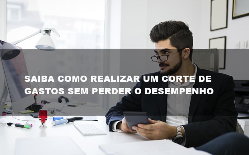 Saiba Como Realizar Um Corte De Gastos Assertivo Sem Perder O Desempenho E Ainda Conseguir Lucrar Durante De Crise Econômica Contabilidade No Itaim Paulista Sp | Abcon Contabilidade - Contabilidade em Guarulhos | Boss Contabilidade