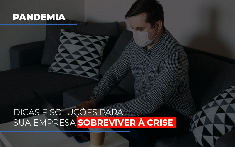 Pandemia Dicas E Solucoes Para Sua Empresa Sobreviver A Crise - Contabilidade em Guarulhos | Boss Contabilidade
