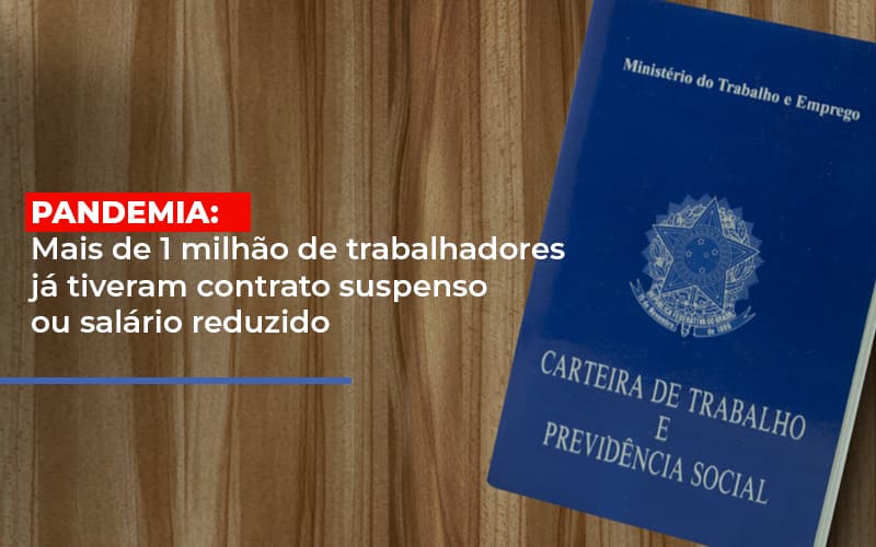 Pandemia Mais De 1 Milhao De Trabalhadores Ja Tiveram Contrato Suspenso Ou Salario Reduzido - Contabilidade em Guarulhos | Boss Contabilidade
