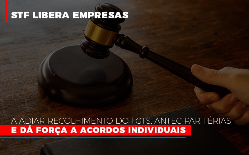 Stf Libera Empresas A Adiar Recolhimento Do Fgts Antecipar Ferias E Da Forca A Acordos Individuais - Contabilidade em Guarulhos | Boss Contabilidade